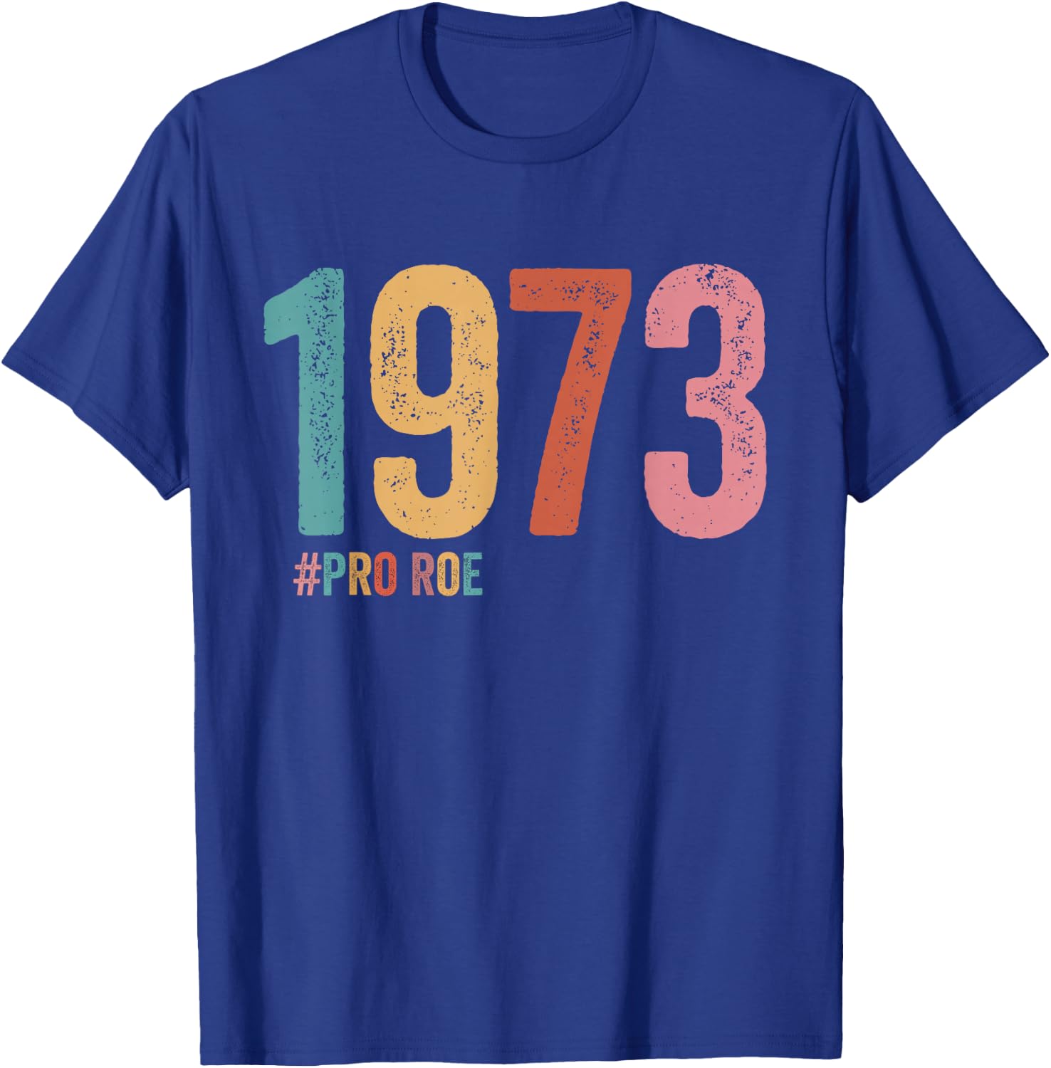 1973 Pro Roe T-Shirt - T-Shirt | Royal