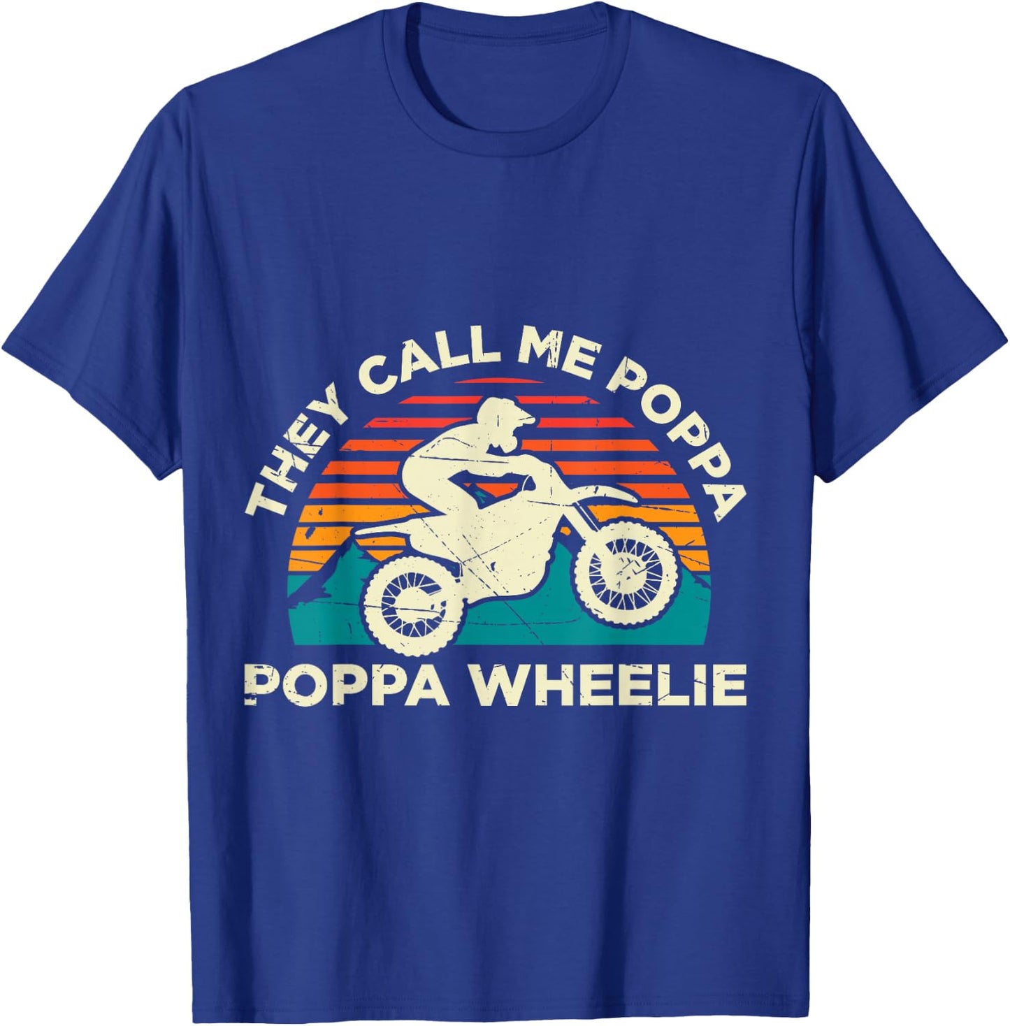 Funny Motocross Offroad Enduro Motorcycle They Call Me Poppa Poppa Wheelie Motocross Black -Adults Small Classic Fit Short Sleeve Cotton Blend T-Shirt - T-Shirt | Royal