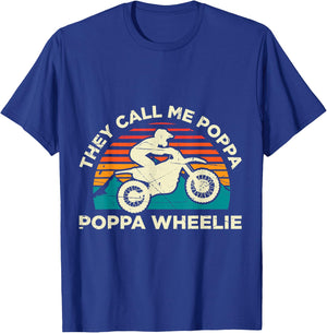 Funny Motocross Offroad Enduro Motorcycle They Call Me Poppa Poppa Wheelie Motocross Black -Adults Small Classic Fit Short Sleeve Cotton Blend T-Shirt - T-Shirt | Royal