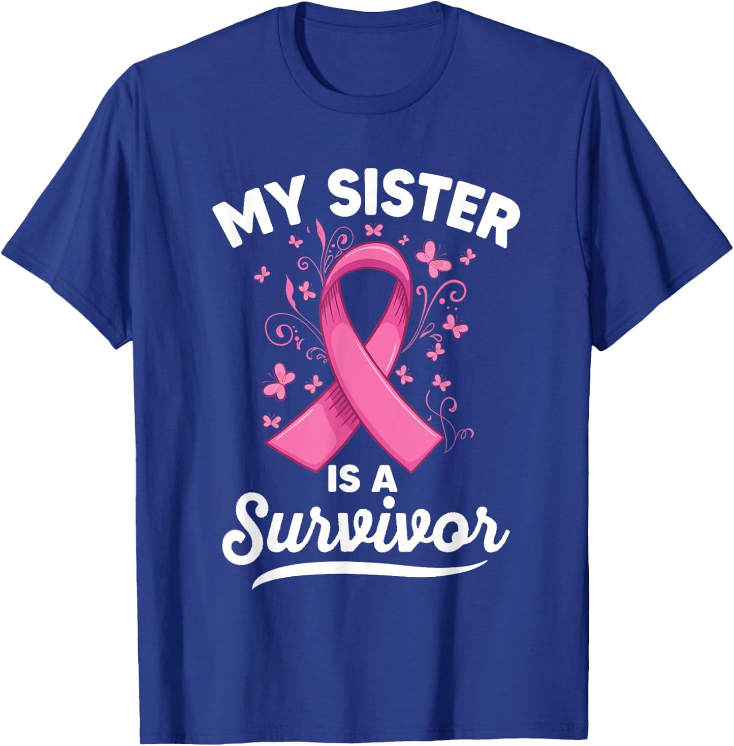 My sister is a survivor Support Breast Cancer Awareness T-Shirt - T-Shirt | Royal