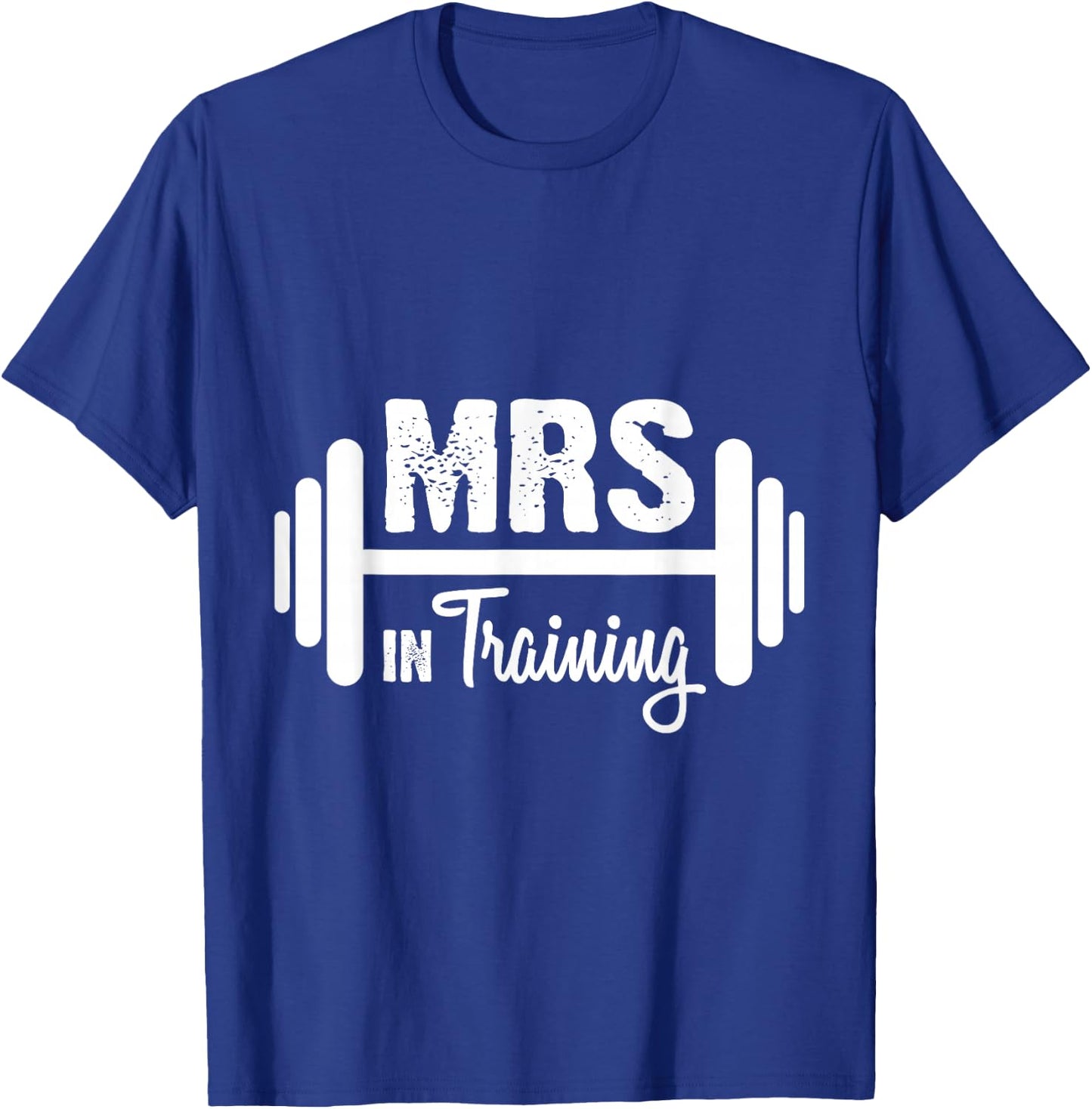 Mrs In Training Wedding Workout Funny Engaged T-Shirt - T-Shirt | Royal