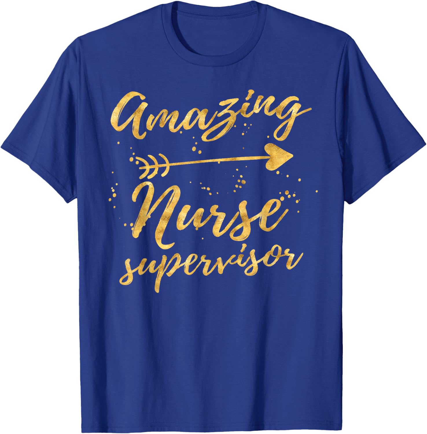 Amazing Nurse Supervisor Birthday Gifts Shirts T-Shirt - T-Shirt | Royal
