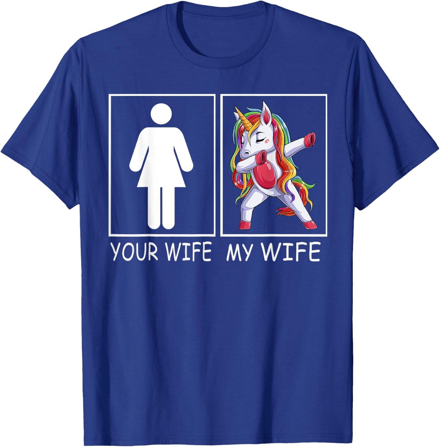 Your Wife My Wife - Super Woman Unicorn T-Shirt - T-Shirt | Royal