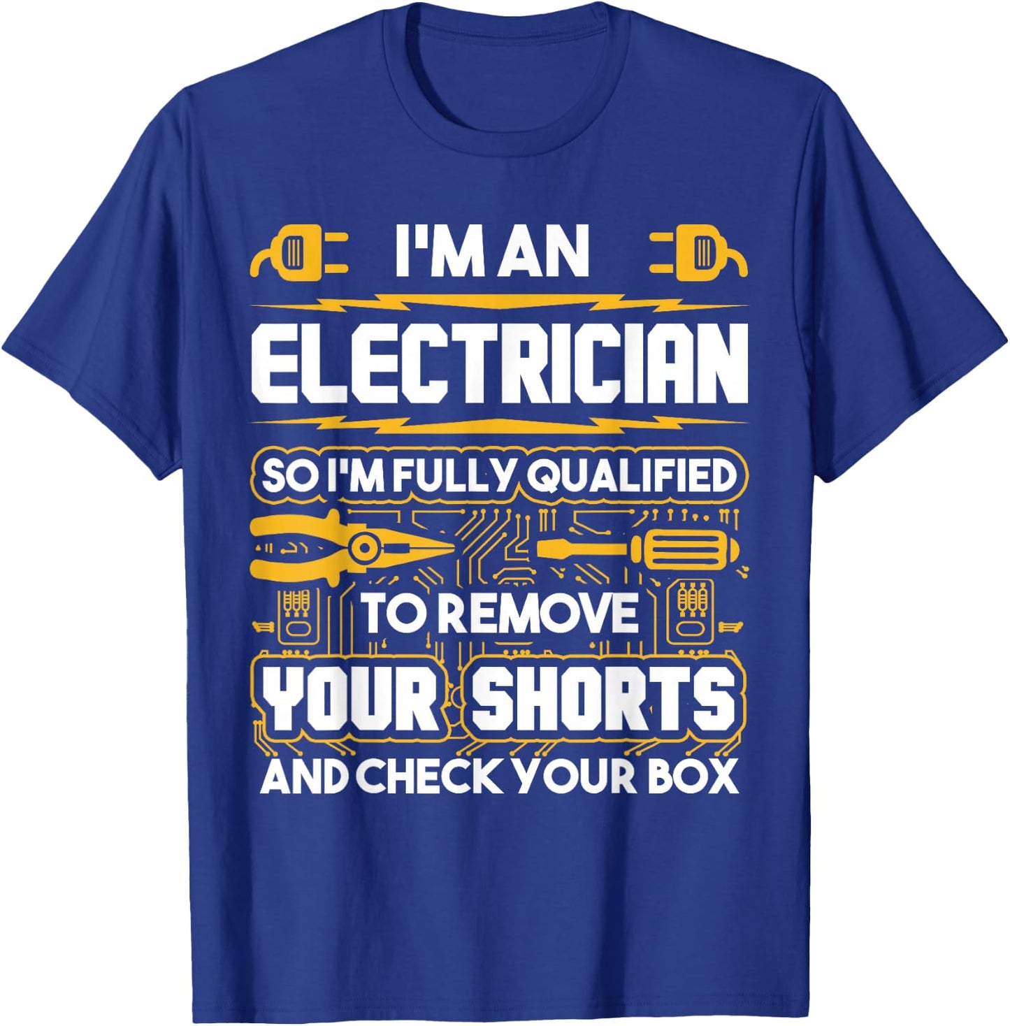 Funny Electrician Gifts - I'm An Electrician T-Shirt - T-Shirt | Royal