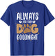 Always Kiss Your Dog Goodnight Funny Dog Owner Men Women Kids T-Shirt - T-Shirt | Royal