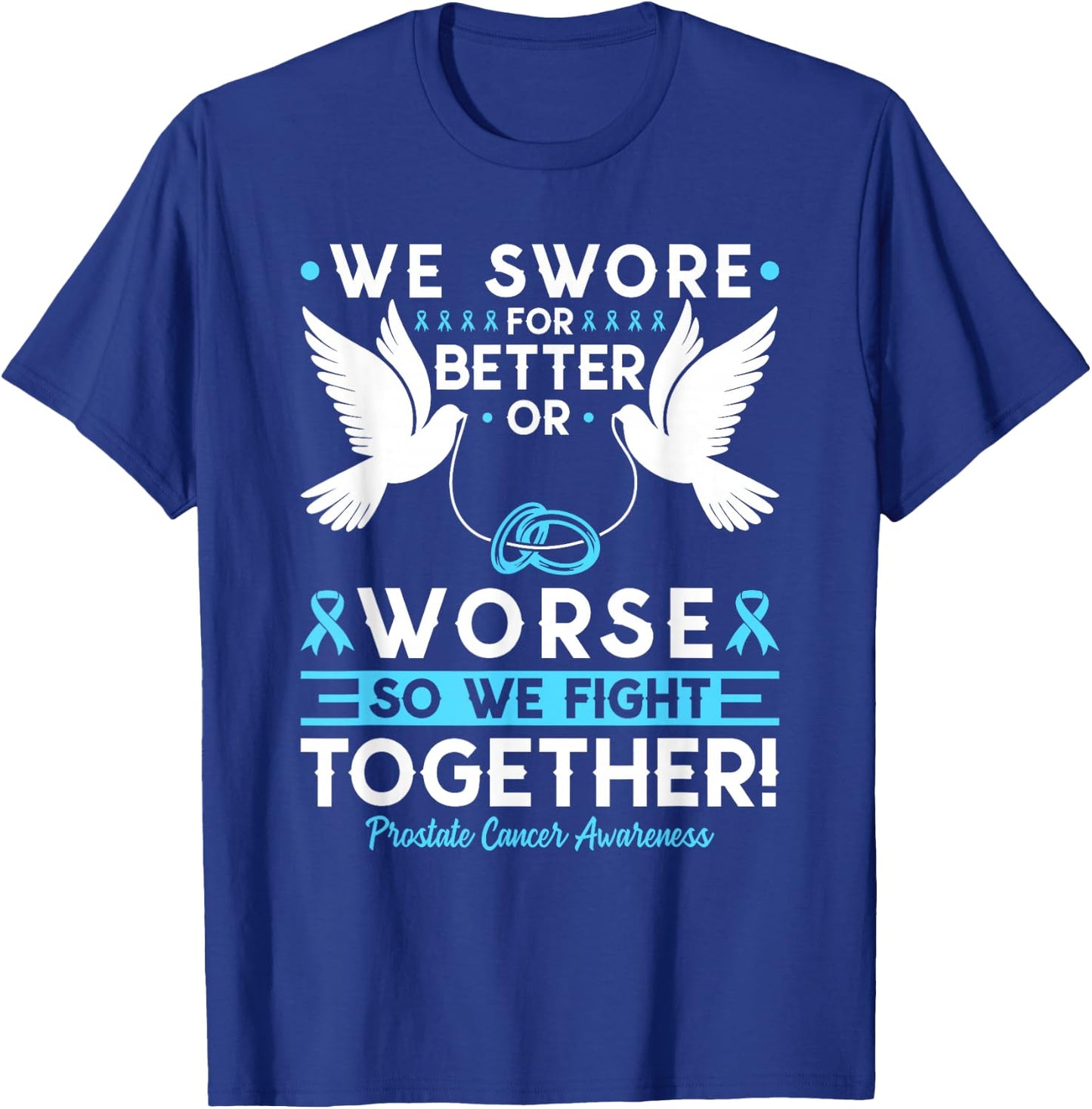 Prostate Cancer Awareness Spouse Husband Wife Support T-Shirt - T-Shirt | Royal