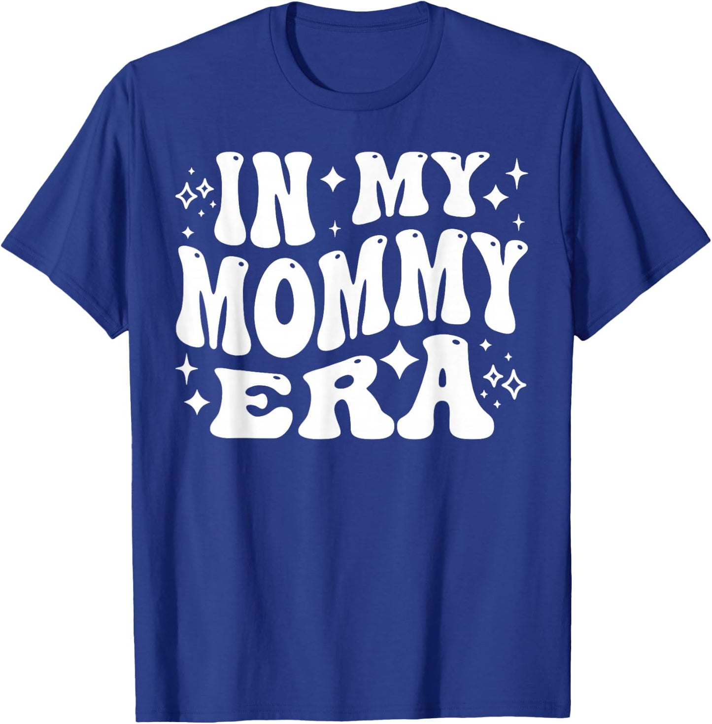 in My Mommy Era, Funny New Mom, Motherhood Journey T-Shirt - T-Shirt | Royal