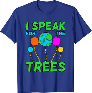 I Speak For Trees Planet Save Earth Day Graphic T-Shirt - T-Shirt | Royal