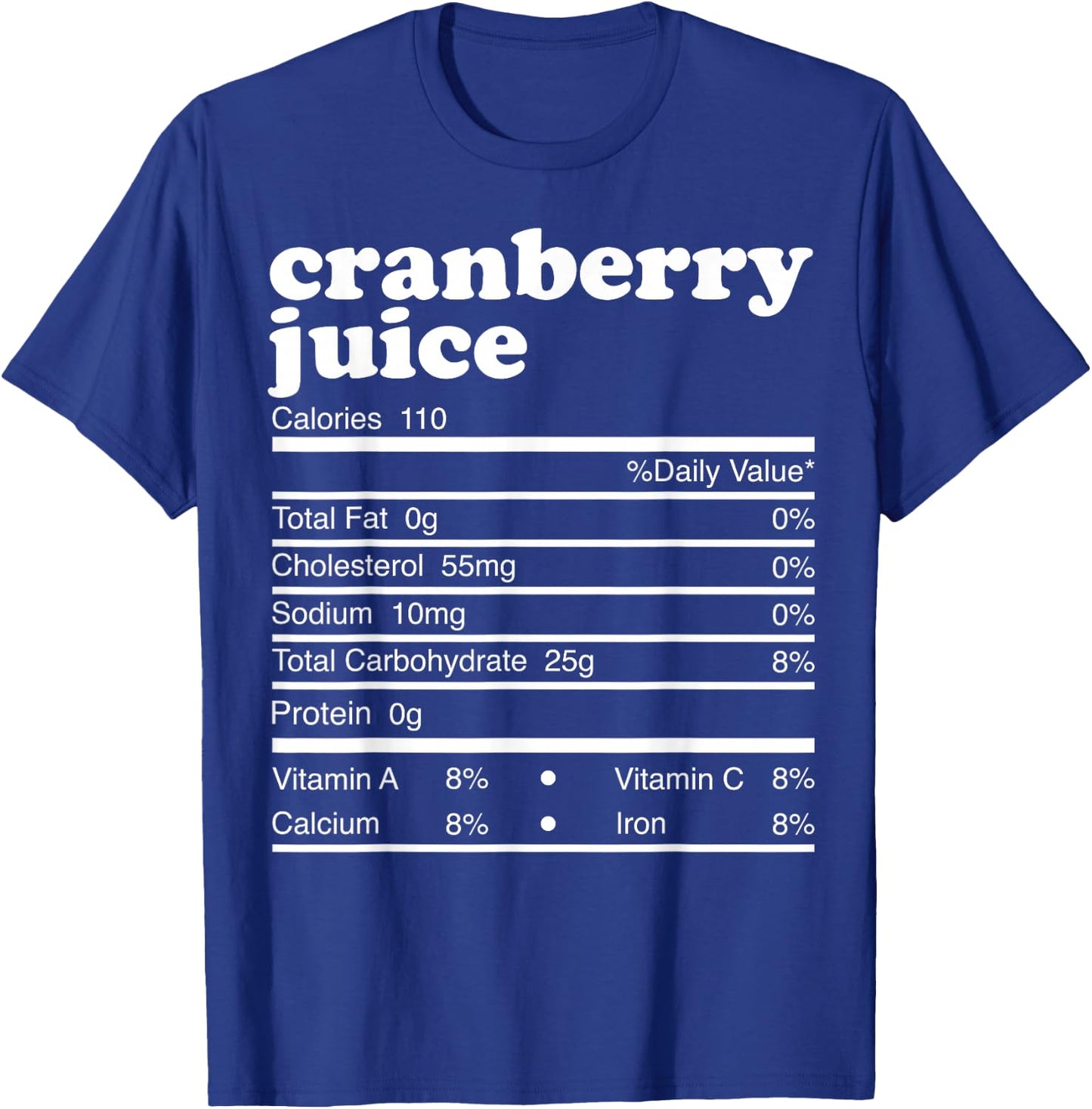 Cranberry Juice Facts Ingredients Funny Foodies Calories T-Shirt - T-Shirt | Royal