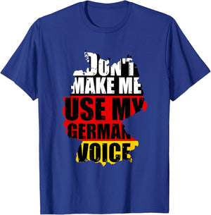 Don't Make Me Use My German Voice - Germany Flag Heritage Small T-Shirt - T-Shirt | Royal