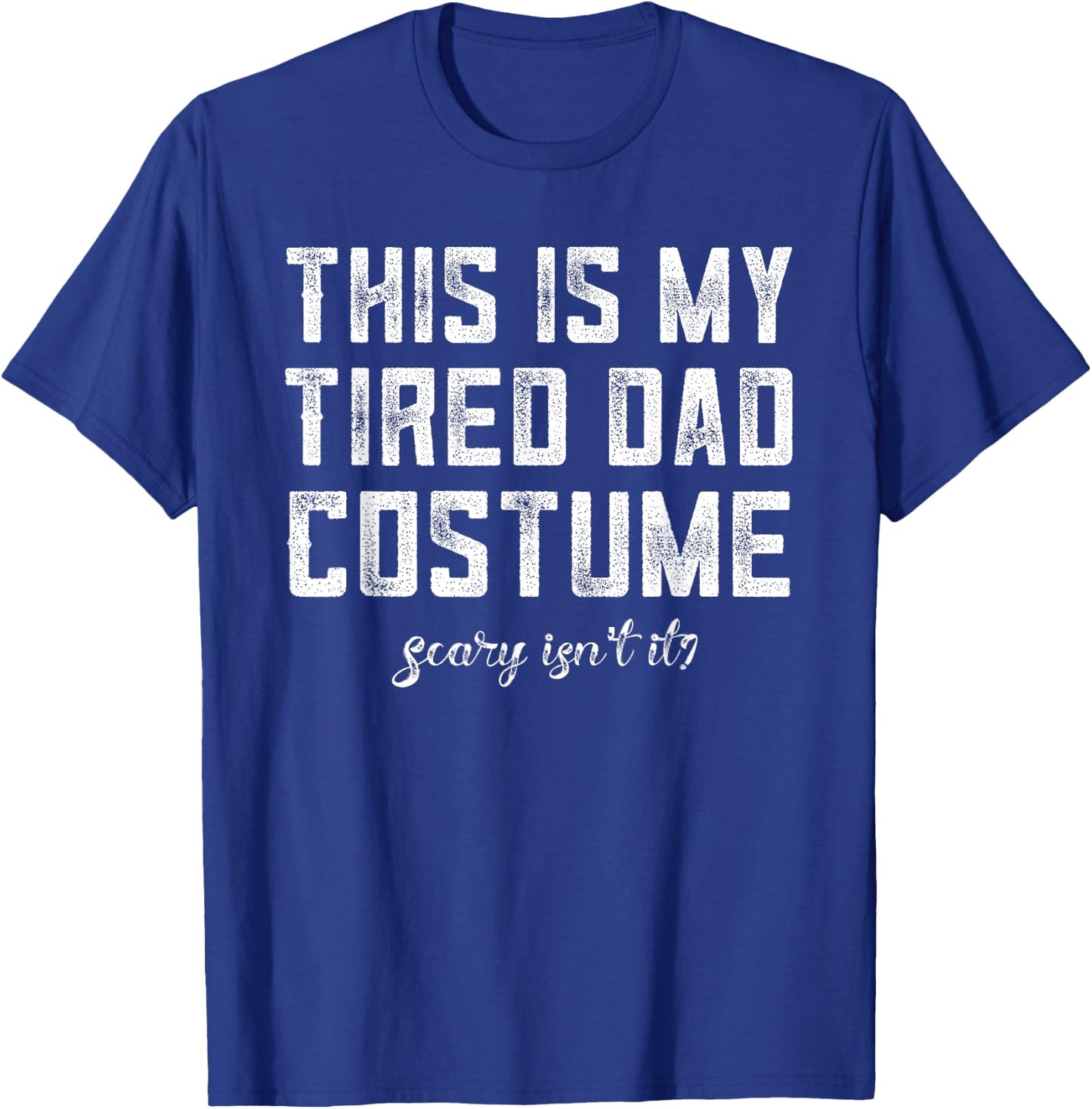 This Is My Tired Dad Costume Halloween Dad Shirt Last Minute T-Shirt - T-Shirt | Royal