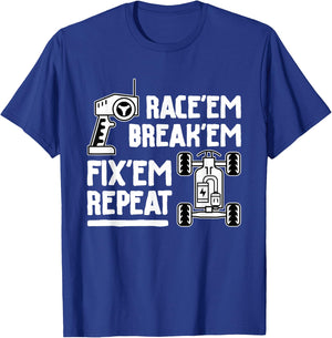 Race'em Break'em Fix'em Repeat - RC Car Racing Lover T-Shirt - T-Shirt | Royal