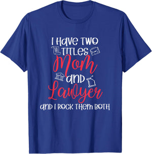 Lawyer Mom Titles Law School Mom Outfit Funny Lawyer Gift T-Shirt - T-Shirt | Royal