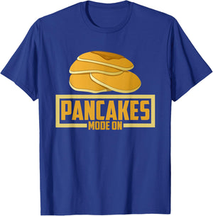 Funny Pancakes Lover - Pancakes Mode On T-Shirt - T-Shirt | Royal