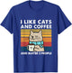 Funny Cats, I Like Cats and Coffee and Maybe 3 People T-Shirt - T-Shirt | Royal