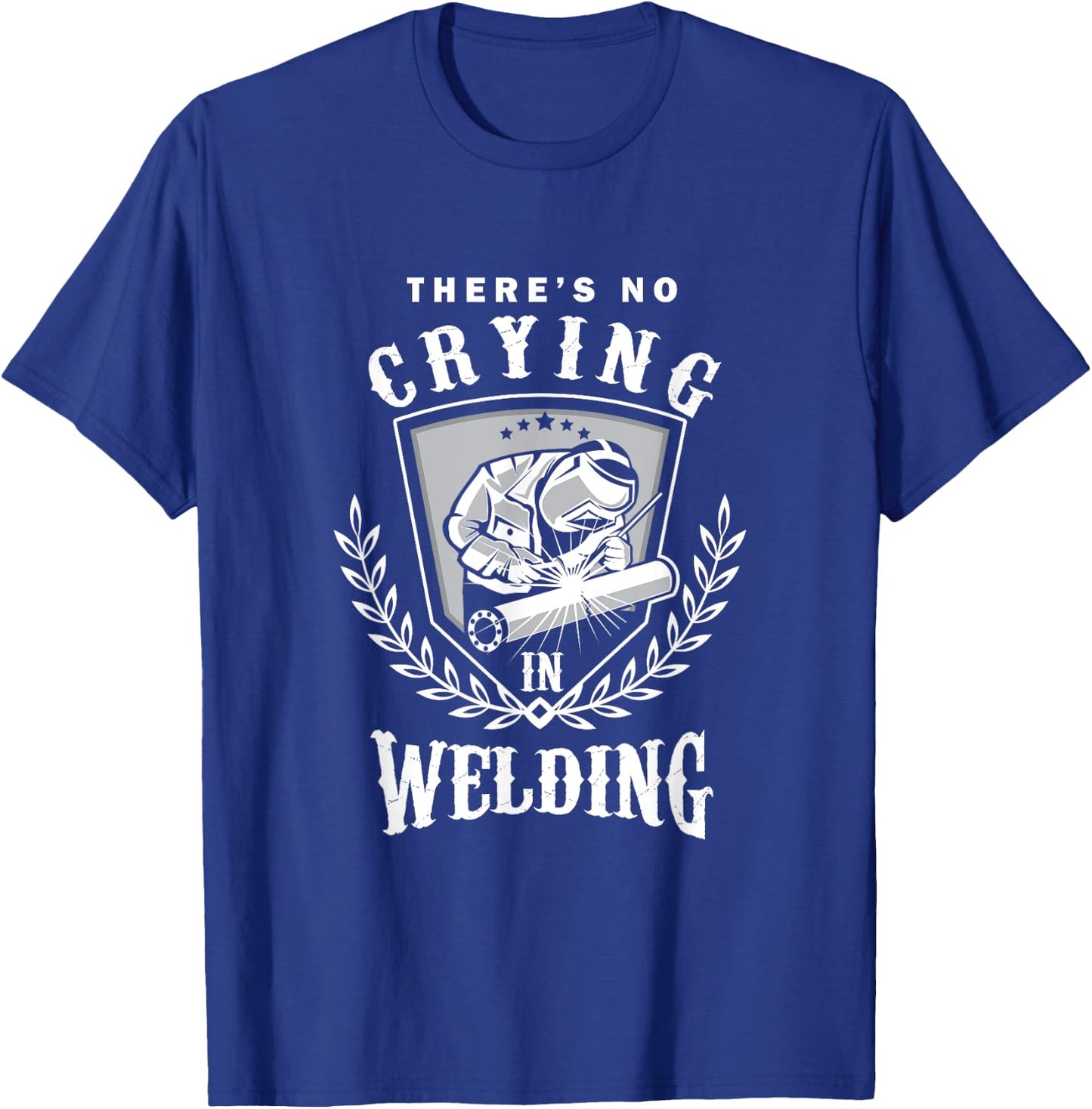 Funny Welder No Crying In Welding Awesome Welders T-Shirt - T-Shirt | Royal