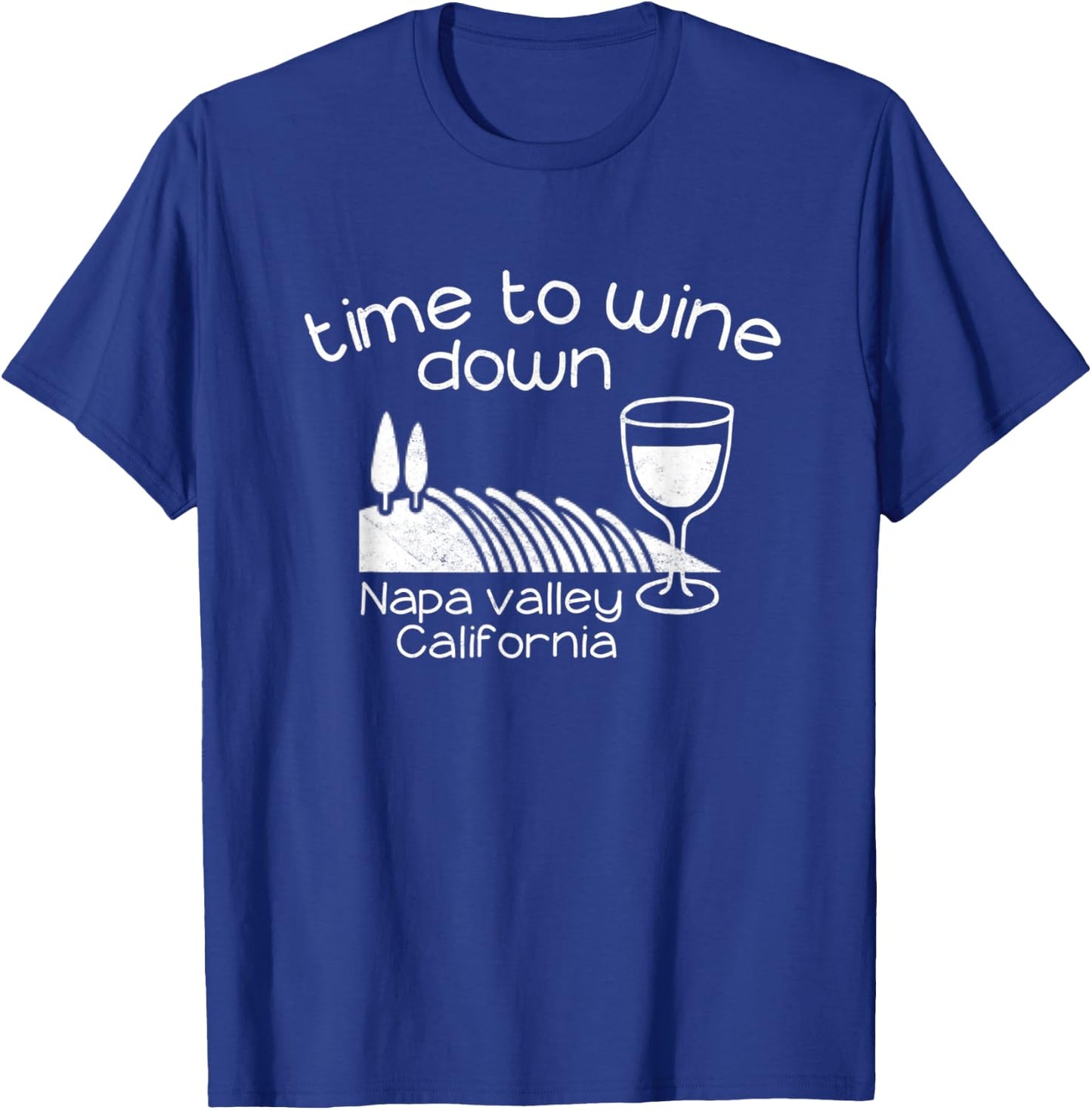 Time to Wine Down Napa Valley Californis Wine Tour Winery T-Shirt - T-Shirt | Royal