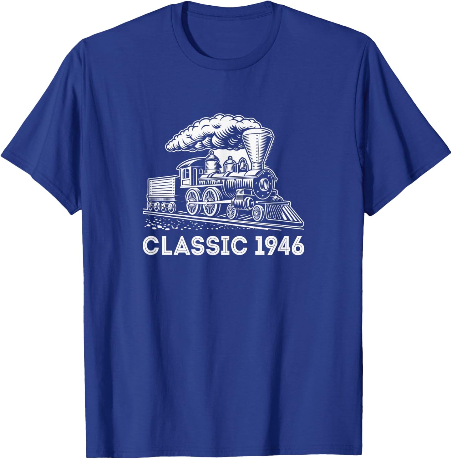 Classic 1946 Train Locomotive 76th Birthday Gifts Shirt T-Shirt - T-Shirt | Royal