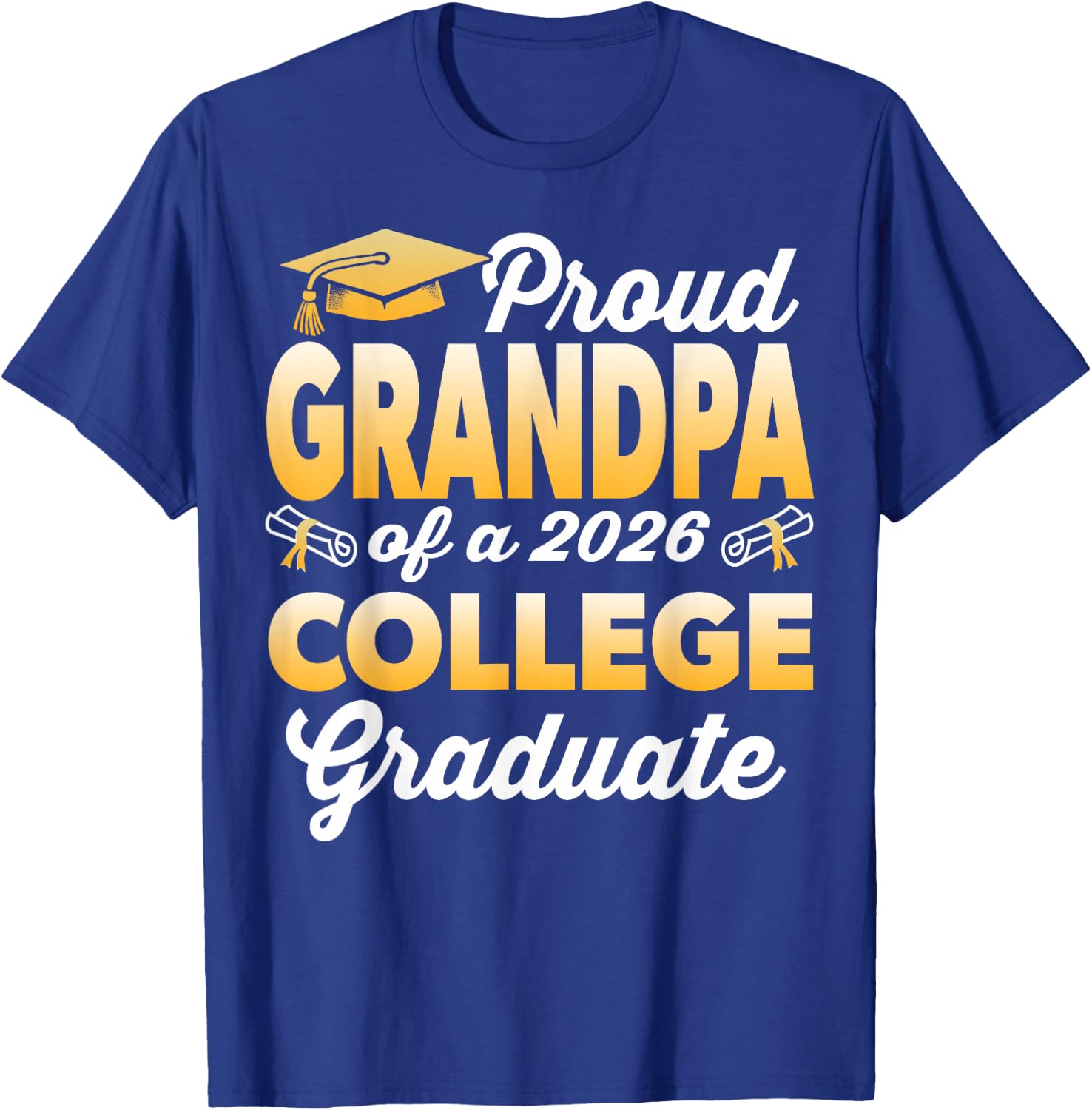 Proud Grandpa of A 2026 College Graduate Graduation T-Shirt - T-Shirt | Royal