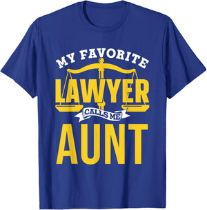 My Favorite Lawyer Calls Me Aunt Law School Graduate Lawyer T-Shirt - T-Shirt | Royal