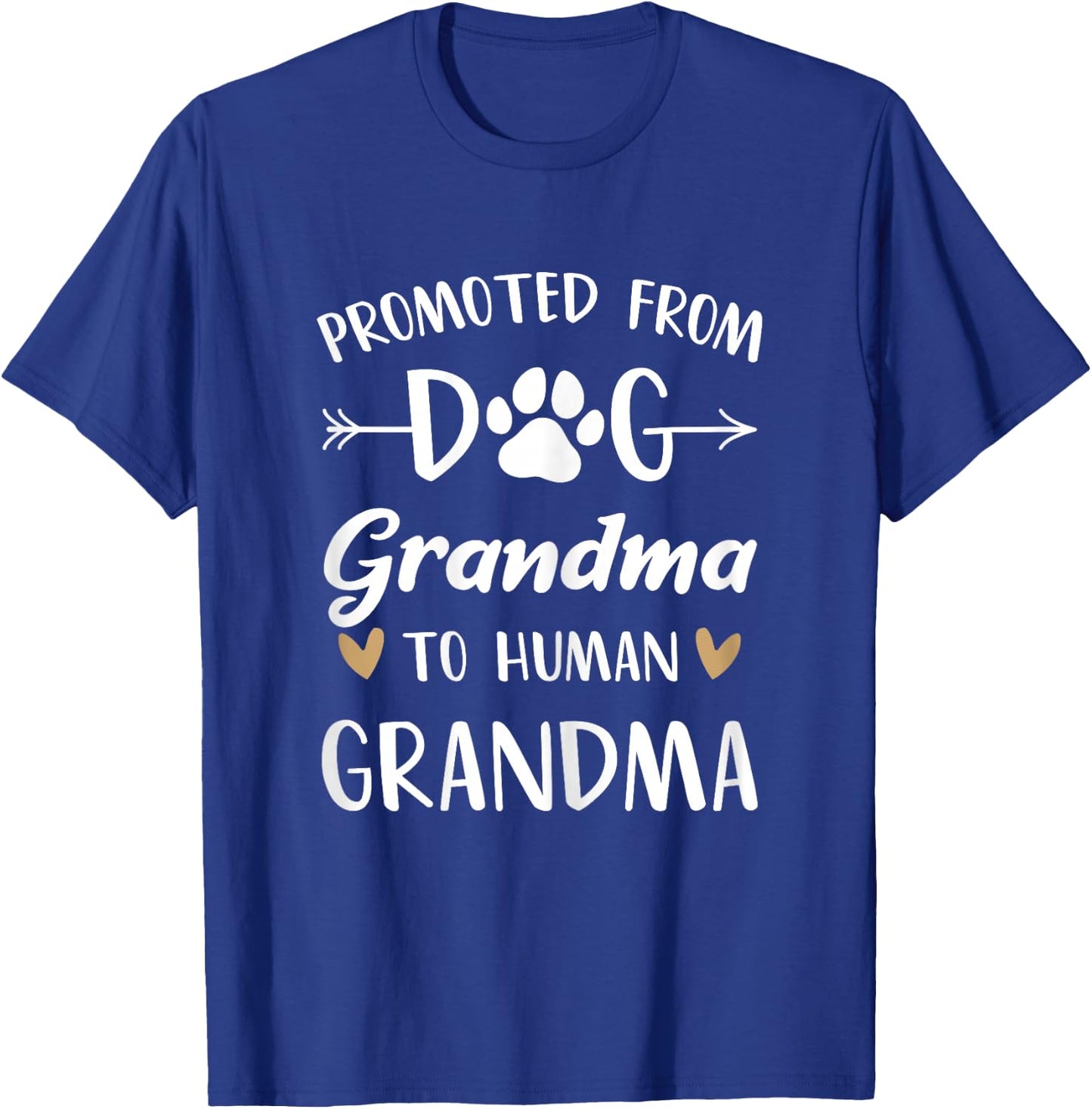 Promoted From Dog Grandma To Human Grandma Grandmother T-Shirt - T-Shirt | Royal