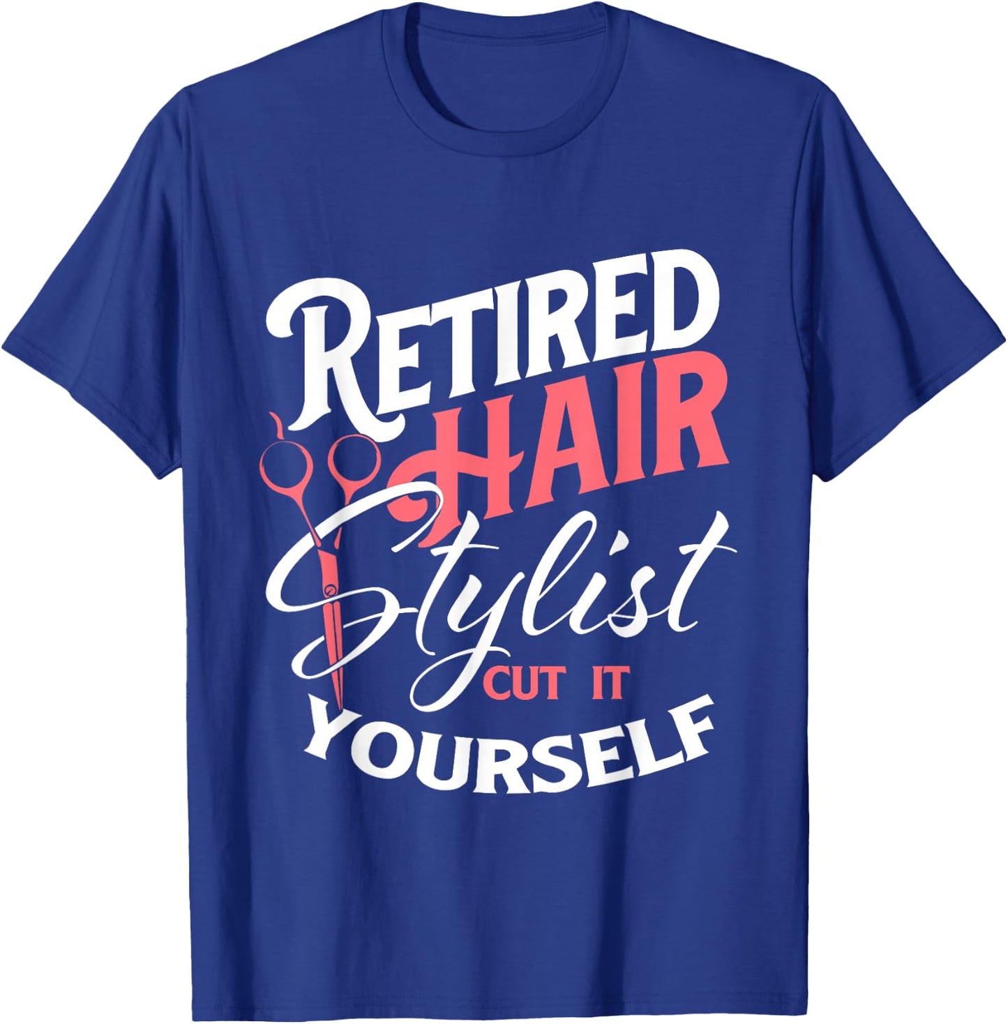 Retired Hair Stylist - Retirement Hairdresser Hair Salon T-Shirt - T-Shirt | Royal