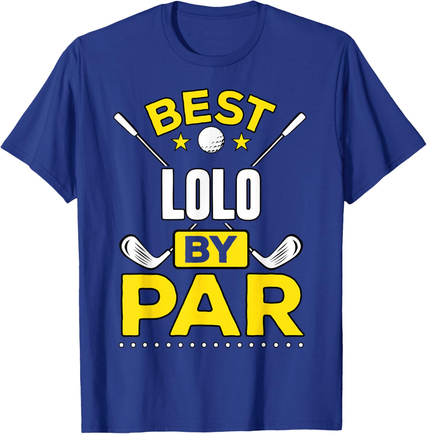 Best Lolo By Par Golf Lolo Gift T-Shirt - T-Shirt | Royal