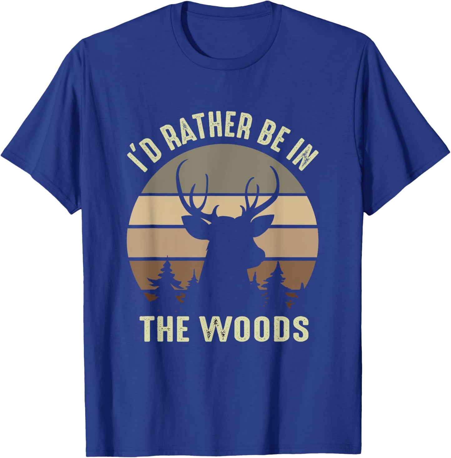 Funny Vintage Camper I'd Rather Be In The Woods Deer Hunting T-Shirt - T-Shirt | Royal