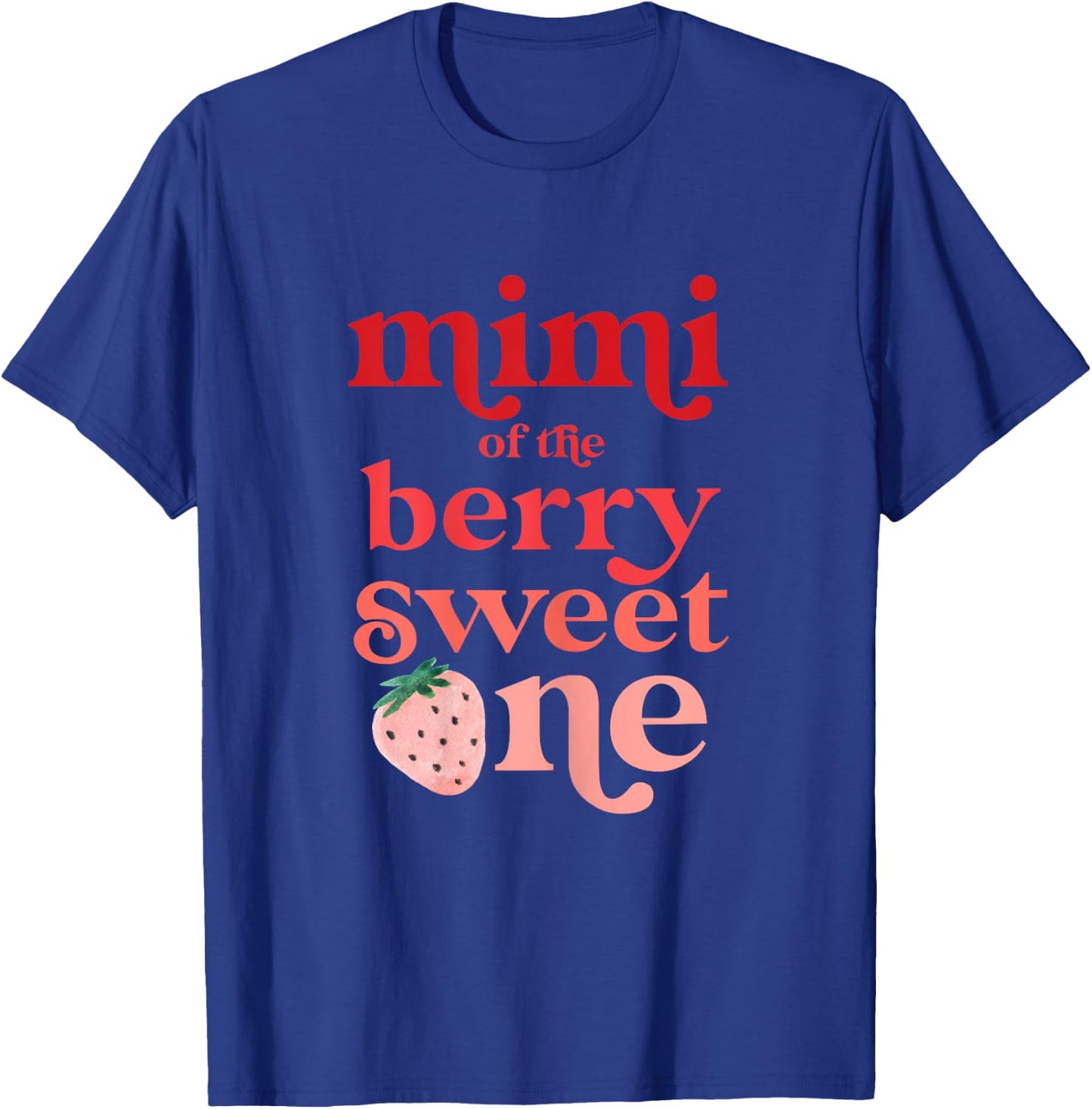 Mimi of the Berry Sweet One Strawberry First Birthday 1st T-Shirt - T-Shirt | Royal