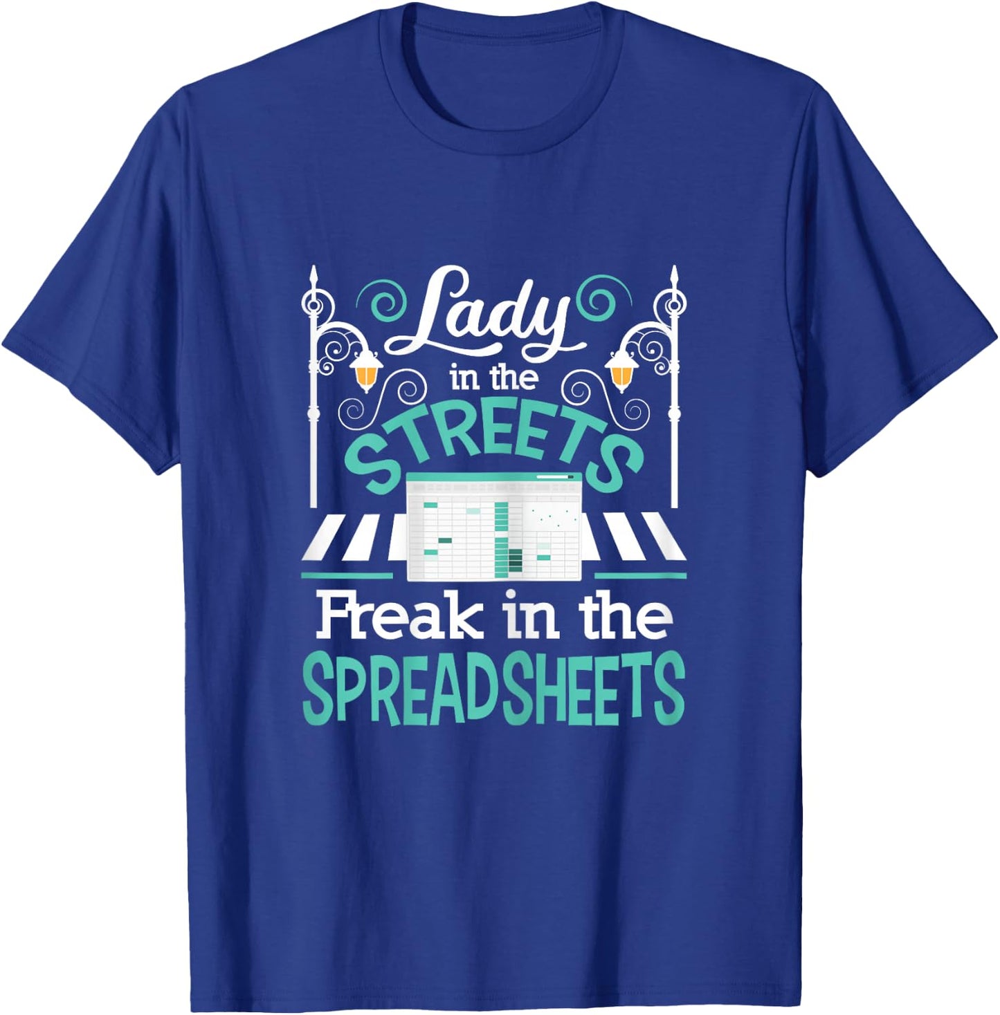 Freak in The Spreadsheets - Funny Accounting Accountant CPA T-Shirt - T-Shirt | Royal