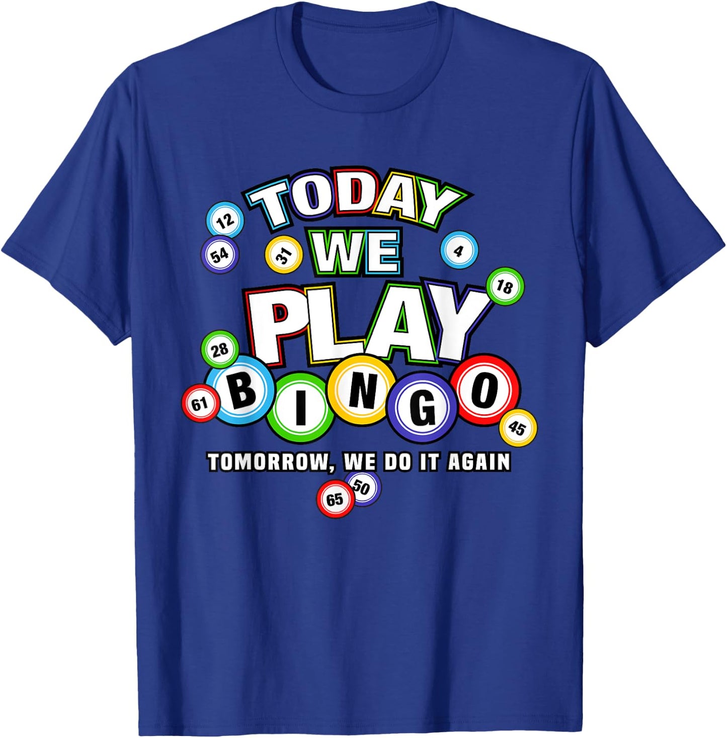 Funny bingo Today we play bingo do it again Funny T-Shirt - T-Shirt | Royal