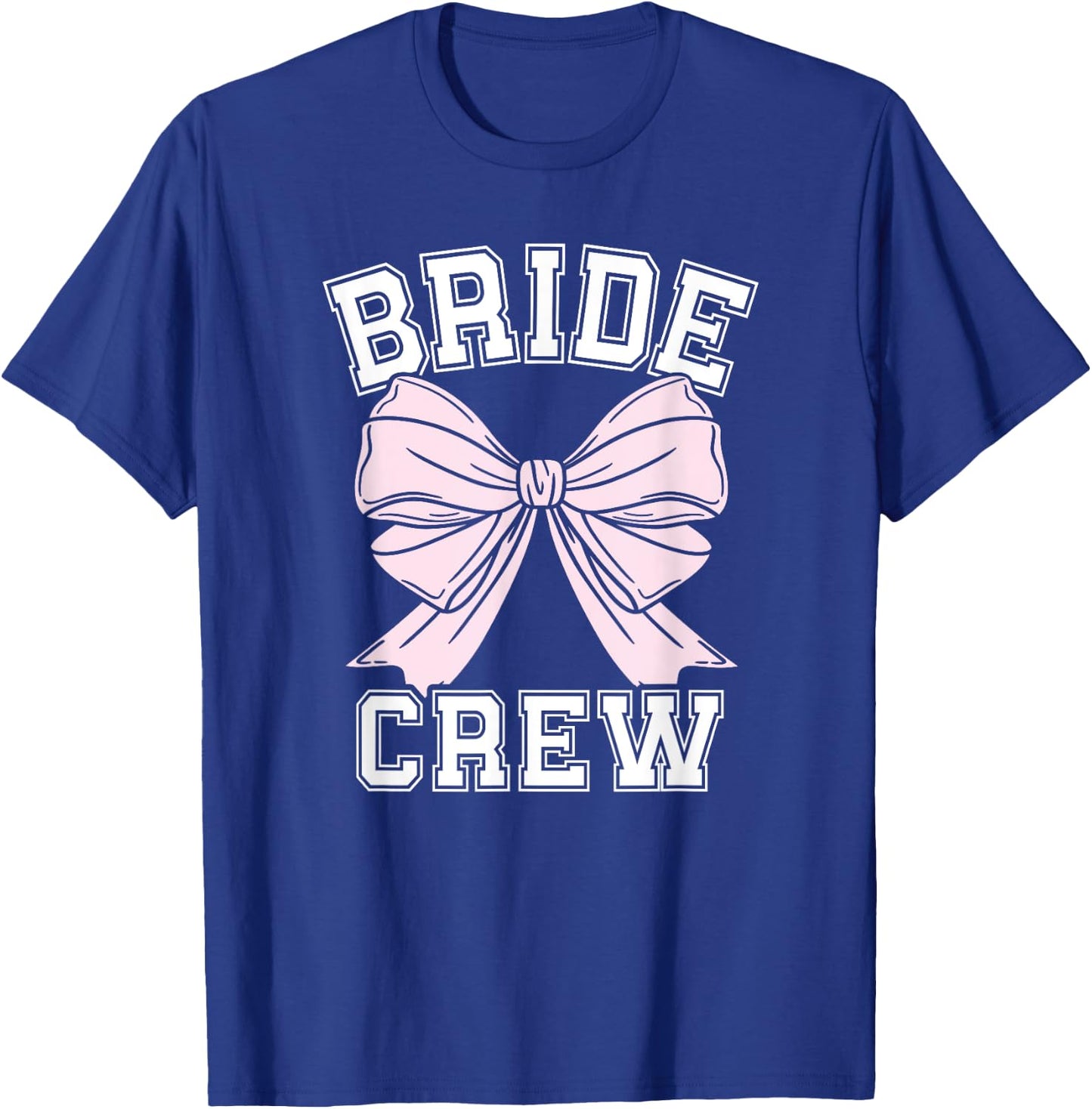 Bride Crew 2025 Matching Bachelorette Party Bridal Crew T-Shirt - T-Shirt | Royal