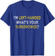 I’m Left Handed What's Your Superpower Funny Lefty Graphic T-Shirt - T-Shirt | Royal