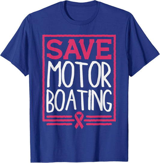 Save Motor Boating Funny Breast Cancer Pink Ribbon Men Gift T-Shirt - T-Shirt | Royal