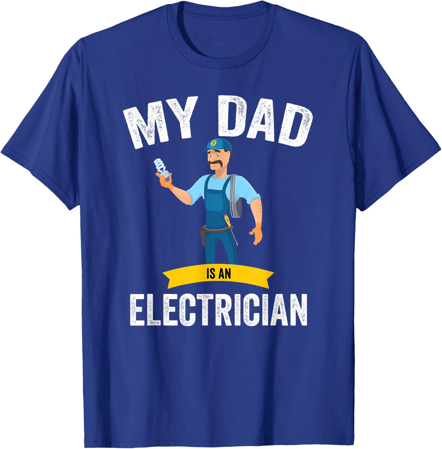 My dad is an electrician, funny electrician dad T-Shirt - T-Shirt | Royal