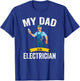 My dad is an electrician, funny electrician dad T-Shirt - T-Shirt | Royal