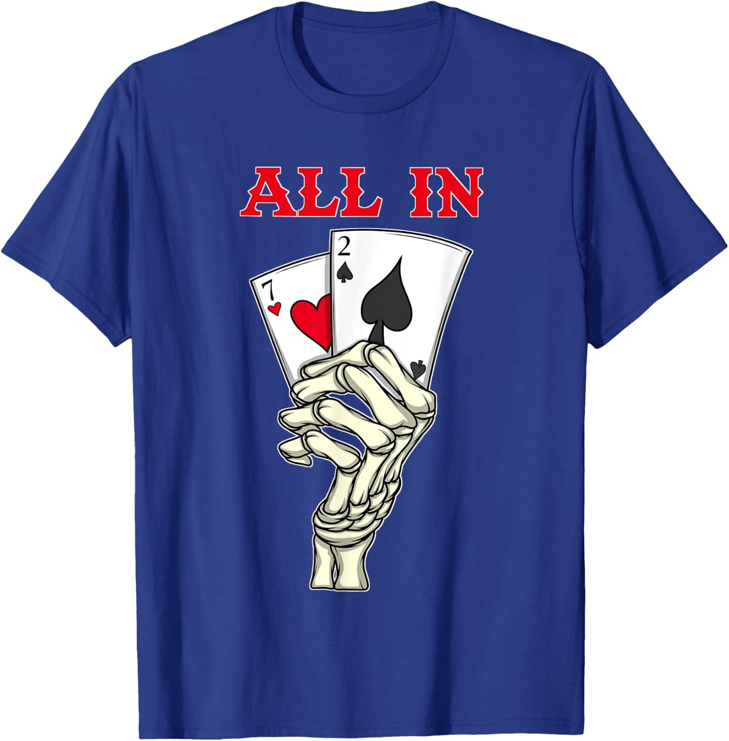 Poker Men 7 2 Skeleton Hand Texas Holdem Poker Player T-Shirt - T-Shirt | Royal