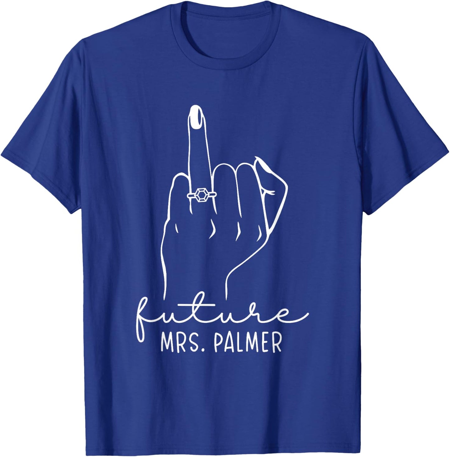 Future Mrs. Palmer New Bridal to Be Fiance Bachelorette T-Shirt - T-Shirt | Royal