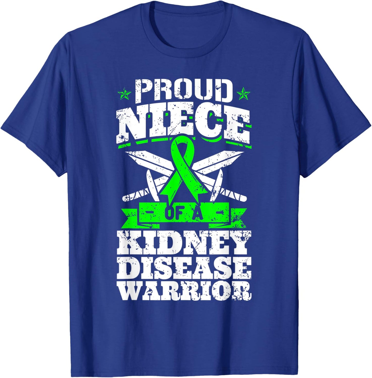 Proud Niece Of A Kidney Disease Warrior Renal CKD Awareness T-Shirt - T-Shirt | Royal
