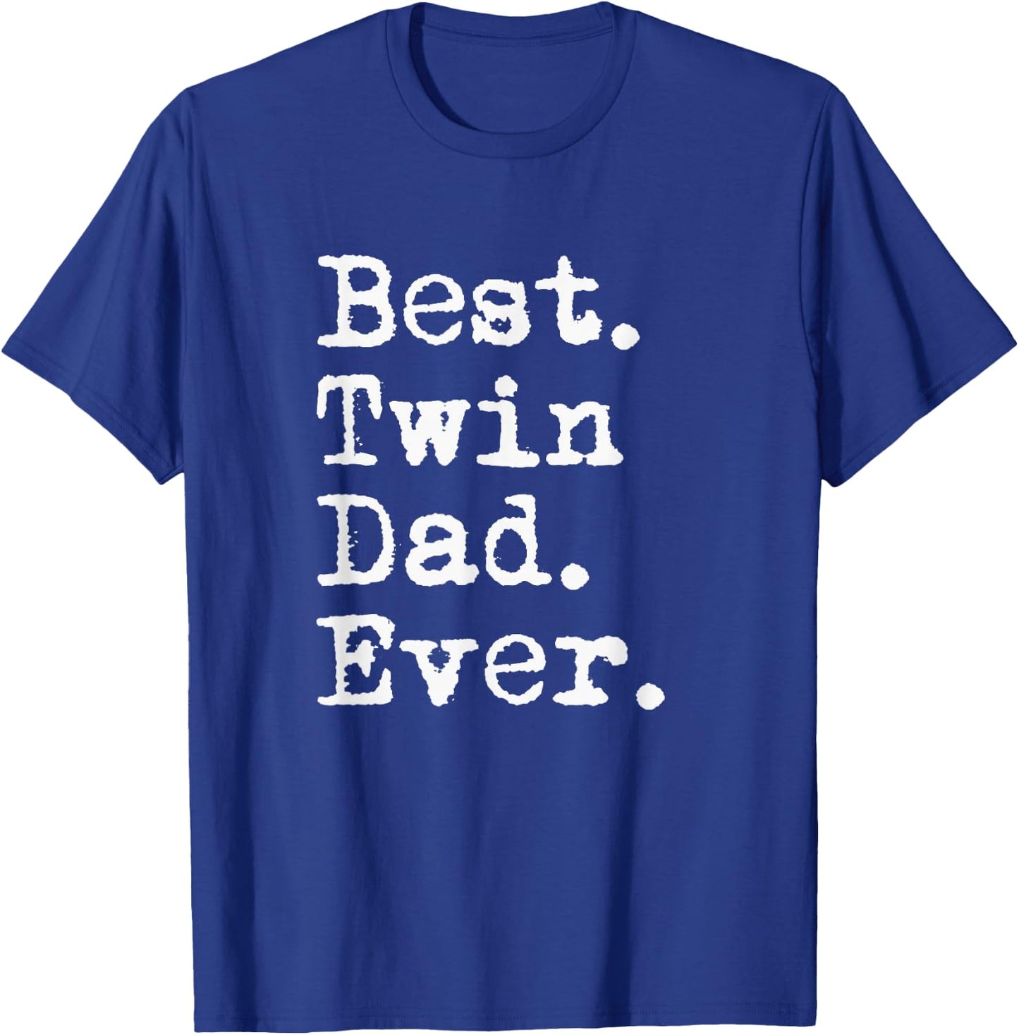 Best Twin Dad Ever Funny Fathers Day Saying for Dad of Twins T-Shirt - T-Shirt | Royal