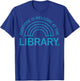 Everyone Is Welcome At The Library 2023 T-Shirt - T-Shirt | Royal