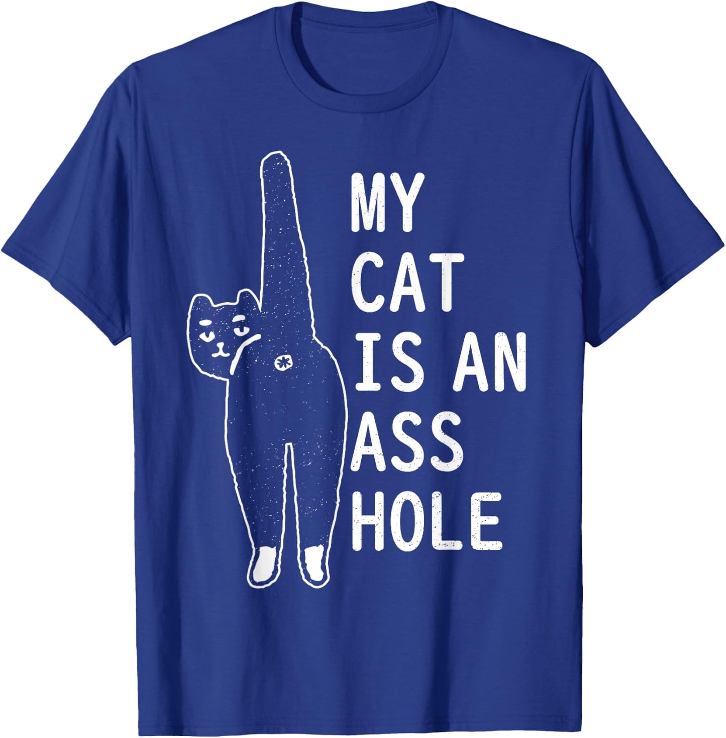 My Cat Is An Asshole Funny Feline Pet Halloween Vintage Men Women T-Shirt - T-Shirt | Royal