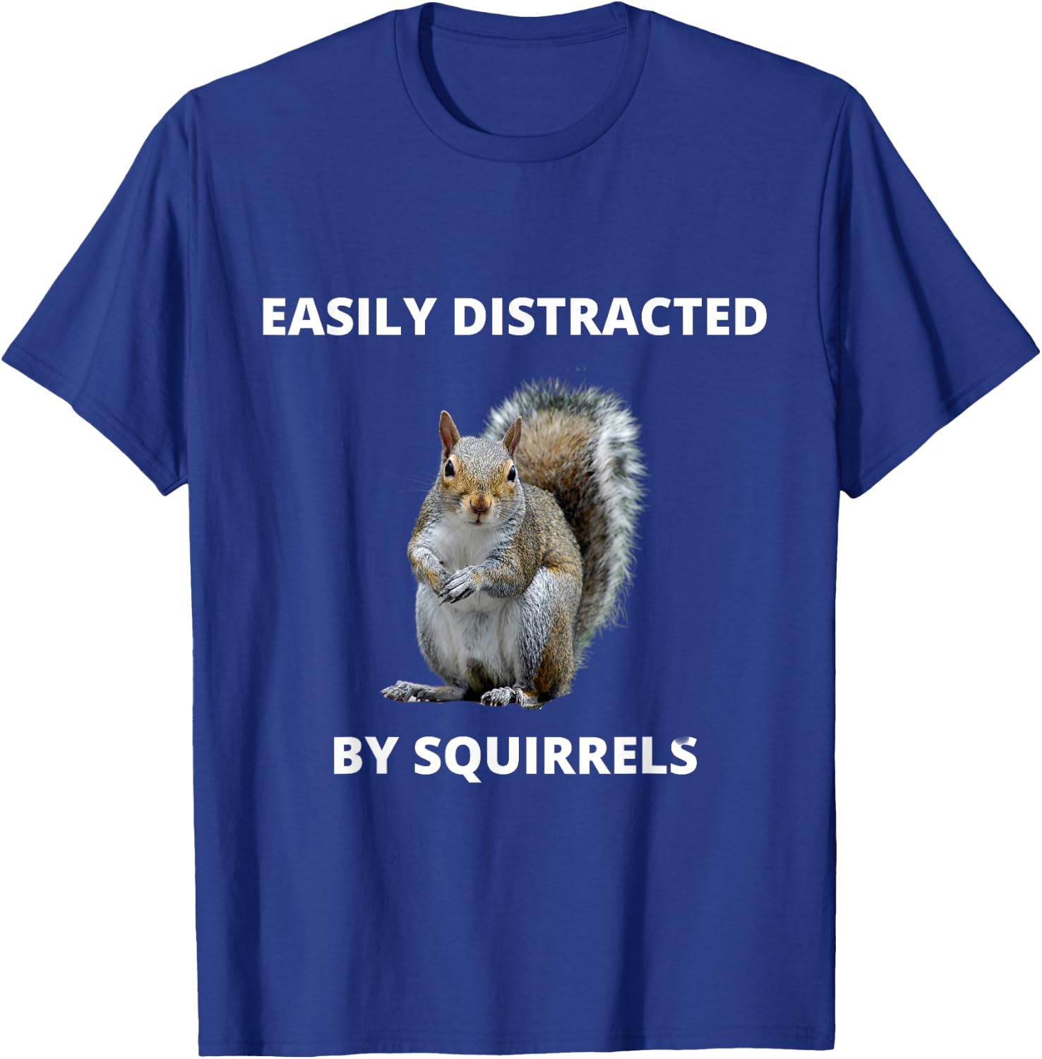 Easily distracted by squirrels funny women or kids T-Shirt - T-Shirt | Royal
