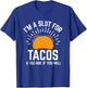 I'm A Slut For Tacos A-Tac Hoe If You Will Funny Taco Lover T-Shirt - T-Shirt | Royal