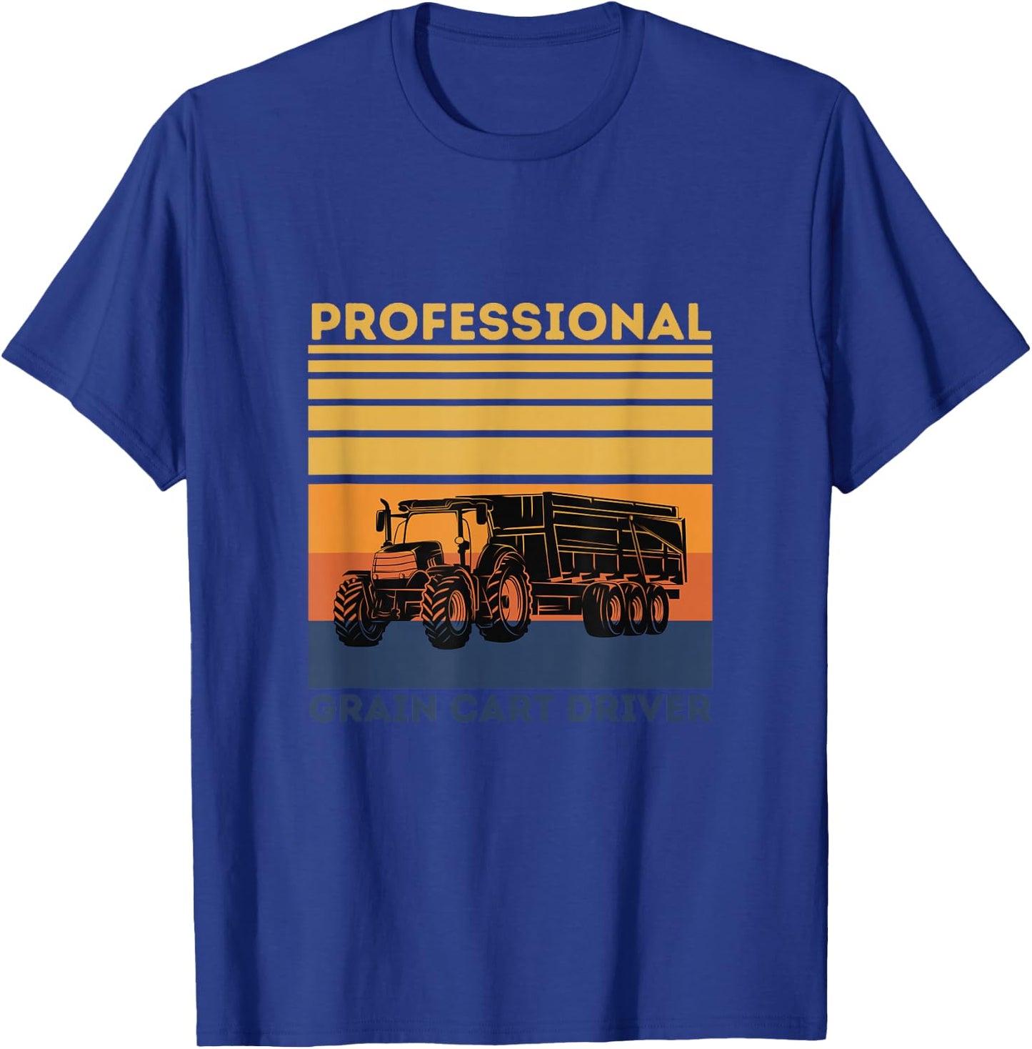 Professional Grain Cart Driver Fun Tractor Operator Farming T-Shirt - T-Shirt | Royal