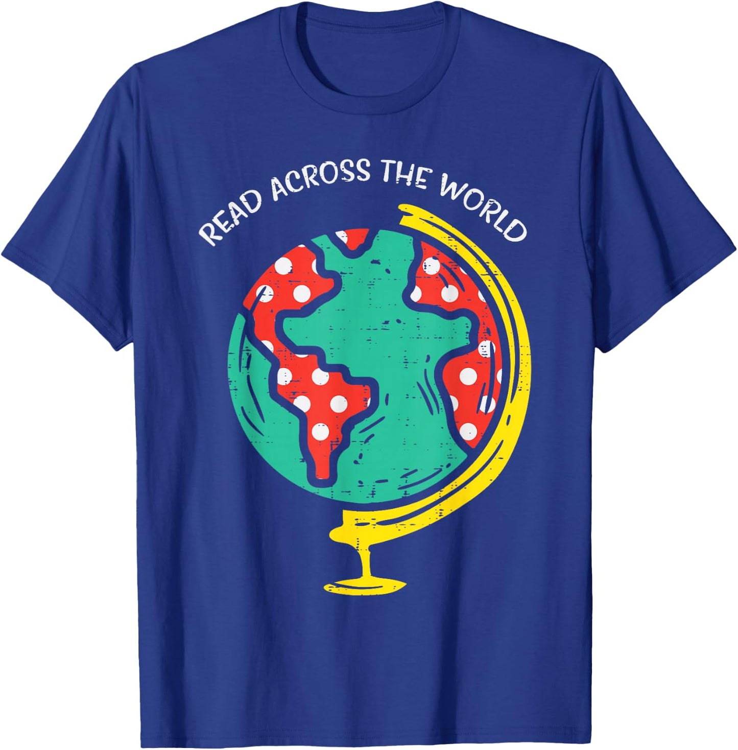 Read Across The World Globe Book Lover Bookworm Librarian T-Shirt - T-Shirt | Royal