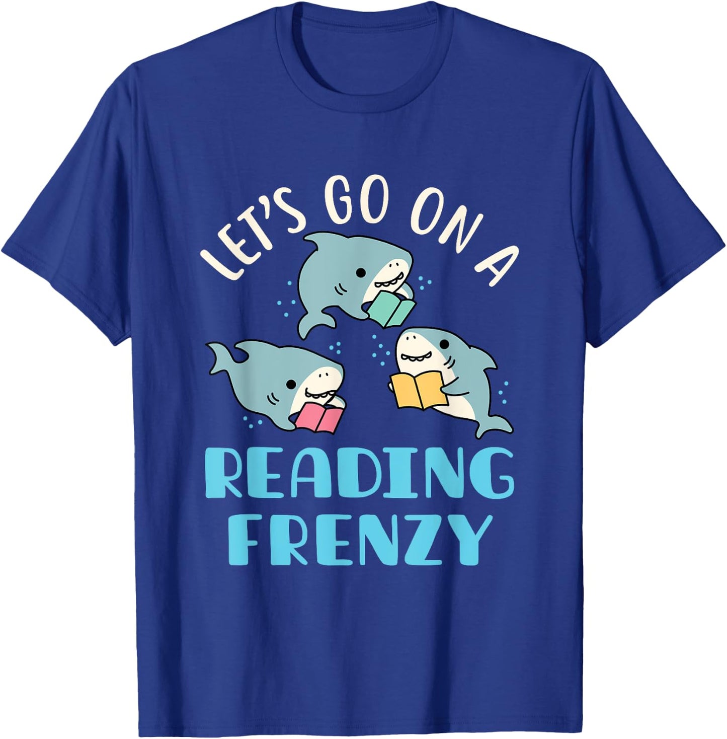 Let's Go On a Reading Frenzy Sharks with Books Teacher Women Girls Kids T-Shirt - T-Shirt | Royal