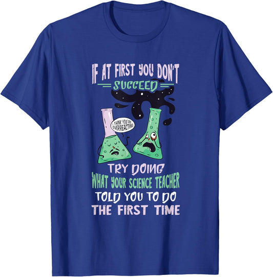 Science Teacher If You Don't Succeed Science Flask Scientist T-Shirt - T-Shirt | Royal