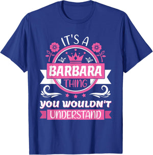 Barbara Name | It's a Barbara Thing You Wouldn't Understand T-Shirt - T-Shirt | Royal
