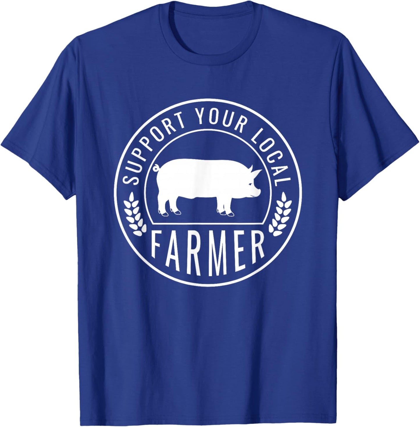 Farmers Market Support Your Local Pig Farmer Rancher T-Shirt - T-Shirt | Royal